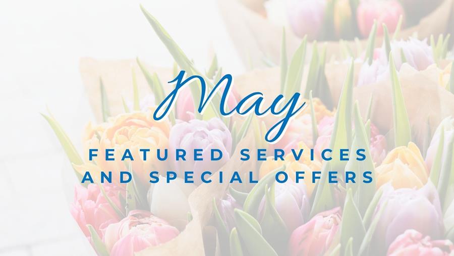 May Featured Servcies & Special Offers